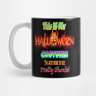 My Halloween Costume / Here to See Pretty Ghouls (Girls) Mug